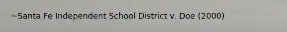 ~Santa Fe Independent School District v. Doe (2000)