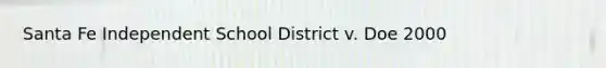 Santa Fe Independent School District v. Doe 2000