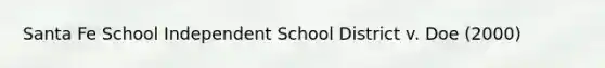 Santa Fe School Independent School District v. Doe (2000)