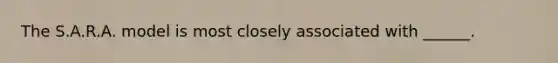 The S.A.R.A. model is most closely associated with ______.