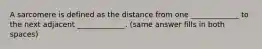 A sarcomere is defined as the distance from one _____________ to the next adjacent _____________. (same answer fills in both spaces)