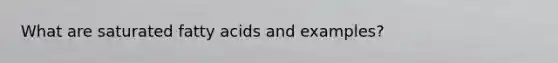 What are saturated fatty acids and examples?