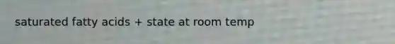 saturated fatty acids + state at room temp