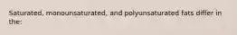 Saturated, monounsaturated, and polyunsaturated fats differ in the: