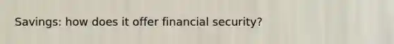 Savings: how does it offer financial security?