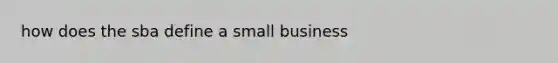 how does the sba define a small business