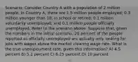 Scenario: Consider Country A with a population of 2 million people. In Country A, there are 1.5 million people employed; 0.3 million younger than 18, in school or retired; 0.1 million voluntarily unemployed; and 0.1 million people officially unemployed. Refer to the scenario above. Suppose that, given the numbers in the initial scenario, 20 percent of the people reported as officially unemployed are actually only looking for jobs with wages above the market clearing wage rate. What is the true unemployment rate, given this information? A) 4.5 percent B) 5.1 percent C) 6.25 percent D) 10 percent