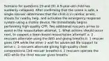 Scenario for questions 19 and 20: A 9-year-old child has suddenly collapsed. After confirming that the scene is safe, a single rescuer determines that the child is in cardiac arrest, shouts for nearby help, and activates the emergency response system using a mobile device. He immediately begins performing high-quality CPR. Two additional rescuers arrive to assist in the resuscitation attempt. 1. What actions should occur next, to support a team-based resuscitation attempt? a. 2 rescuers alternate using the AED and giving breaths b. 1 rescuer gives CPR while the other 2 wait for advanced life support to arrive c. 2 rescuers alternate giving high-quality chest compressions (3rd rescuer breaths) d. 2 rescuers operate the AED while the third rescuer gives breaths