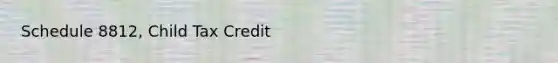 Schedule 8812, Child Tax Credit