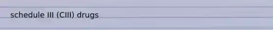 schedule III (CIII) drugs