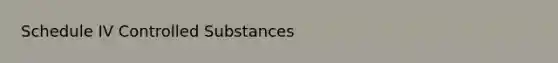 Schedule IV Controlled Substances