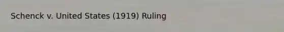 Schenck v. United States (1919) Ruling