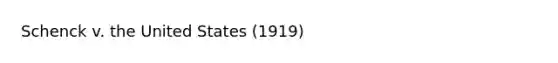 Schenck v. the United States (1919)