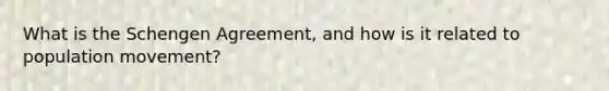 What is the Schengen Agreement, and how is it related to population movement?