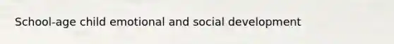 School-age child emotional and social development