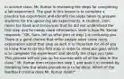 In science class, Mr. Kumar is reviewing the steps for completing a lab experiment. The goal in this lesson is to complete a practice lab experiment and identify the steps taken to prepare students for the upcoming lab experiments. A student, Sam, raises his hand and announces that he did not understand the first step and he needs more information. Here is how Mr. Kumar responds: "OK, Sam, tell us what part of step 1 is confusing you. There is a good chance that other people need some more explanation about that step as well. It is important for all of you to know how to do this first step in order to meet our goal, which is to complete the experiment and identify the steps you took. This process will set you up for success with all of the labs in the class." Mr. Kumar then re-teaches step 1 and puts it in context by modeling how the whole procedure is to be done. Which of the feedback criteria does Mr. Kumar meet?"