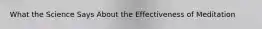What the Science Says About the Effectiveness of Meditation