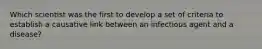 Which scientist was the first to develop a set of criteria to establish a causative link between an infectious agent and a disease?