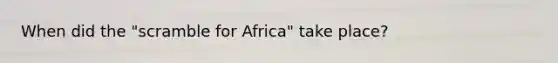 When did the "scramble for Africa" take place?