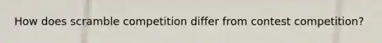 How does scramble competition differ from contest competition?