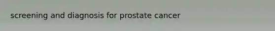 screening and diagnosis for prostate cancer