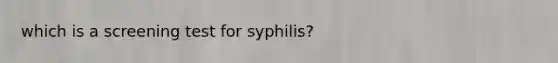 which is a screening test for syphilis?