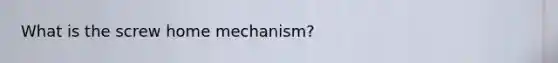 What is the screw home mechanism?