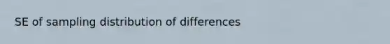 SE of sampling distribution of differences