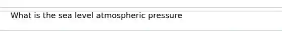 What is the sea level atmospheric pressure