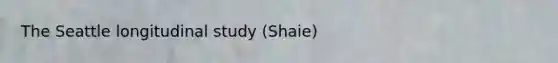 The Seattle longitudinal study (Shaie)