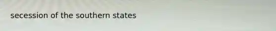 secession of the southern states