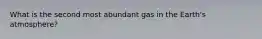 What is the second most abundant gas in the Earth's atmosphere?