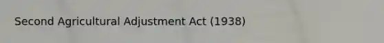 Second Agricultural Adjustment Act (1938)