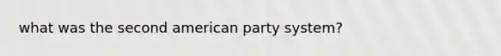 what was the second american party system?