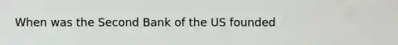 When was the Second Bank of the US founded