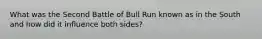 What was the Second Battle of Bull Run known as in the South and how did it influence both sides?