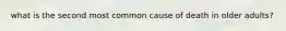 what is the second most common cause of death in older adults?