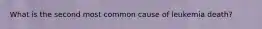 What is the second most common cause of leukemia death?