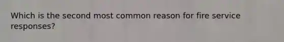 Which is the second most common reason for fire service responses?