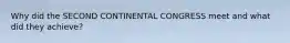 Why did the SECOND CONTINENTAL CONGRESS meet and what did they achieve?