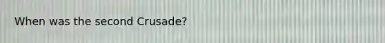 When was the second Crusade?