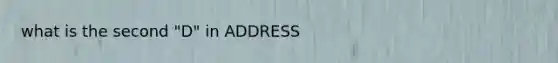 what is the second "D" in ADDRESS