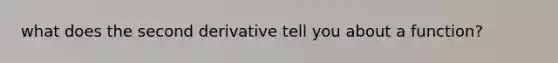 what does the second derivative tell you about a function?