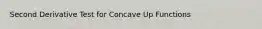 Second Derivative Test for Concave Up Functions