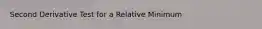 Second Derivative Test for a Relative Minimum