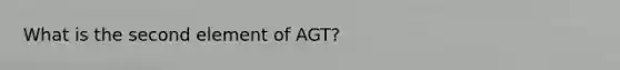 What is the second element of AGT?