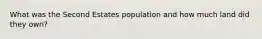 What was the Second Estates population and how much land did they own?