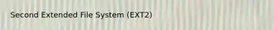 Second Extended File System (EXT2)