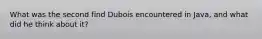 What was the second find Dubois encountered in Java, and what did he think about it?