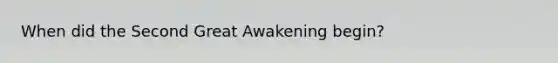 When did the Second Great Awakening begin?